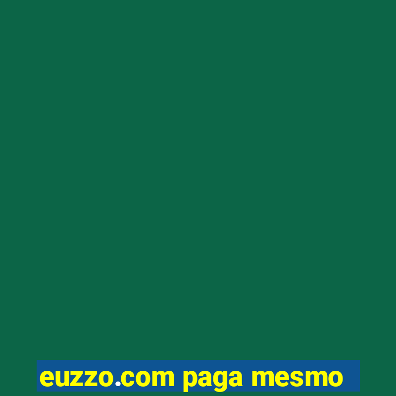 euzzo.com paga mesmo